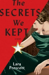 The Secrets We Kept : A Novel - Lara Prescott