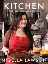 Kitchen : Recipes from the Heart of the Home - Nigella Lawson