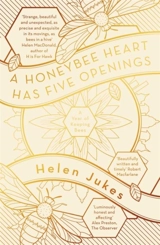 A Honeybee Heart Has Five Openings - Jukes, Helen