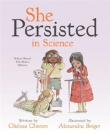 She Persisted in Science : Brilliant Women Who Made a Difference - Clinton, Chelsea
