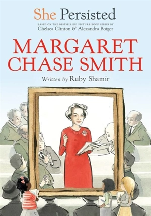 Margaret Chase Smith : She Persisted - Shamir, Ruby