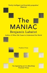 The Maniac - Benjamin Labatut