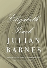 Elizabeth Finch : A novel - Barnes, Julian