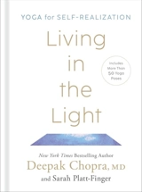 Living in the Light : Yoga for Self-Realization - Chopra, Deepak/ Mlodinow, Leonard