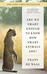Are we smart enough to know how smart animals are ? - Frans de Waal