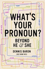 What's Your Pronoun ? : Beyond He and She - Dennis E. Baron