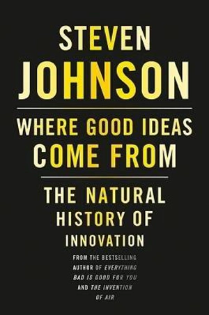 Where Good Ideas Come from - Johnson, Steven