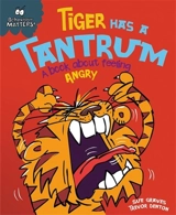 Tiger Has a Tantrum : A Book About Feeling Angry Vol. 1 - Sue Graves