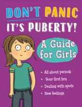 Don't Panic, It's Puberty ! : A Guide for Girls - Anna Claybourne