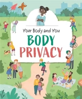 Your Body and You : Body Privacy - Anita Ganeri