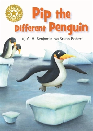 Pip the Different Penguin - A.H. Benjamin