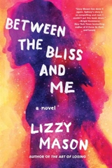Between the Bliss and Me - Mason, Lizzy