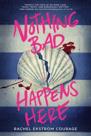 Nothing Bad Happens Here - Courage, Rachel Ekstrom