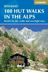 100 Hut Walks in the Alps 3rd Edition - Reynolds, Kev