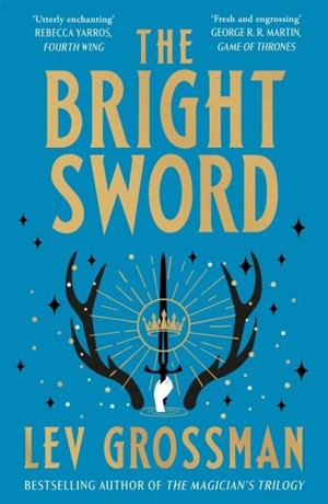 The Bright Sword - Lev Grossman