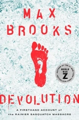Devolution : A Firsthand Account of the Rainier Sasquatch Massacre - Max Brooks