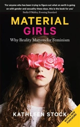 Material Girls : Why Reality Matters for Feminism - Kathleen Stock