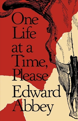 One Life at a Time - Edward Abbey