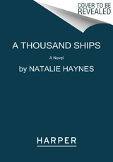 A Thousand Ships - Haynes, Natalie