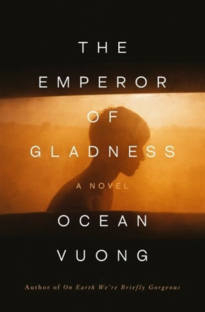 The Emperor of Gladness - Ocean Vuong