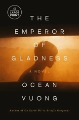 The Emperor of Gladness - Ocean Vuong