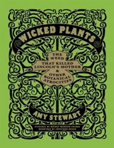 Wicked Plants - Amy Stewart