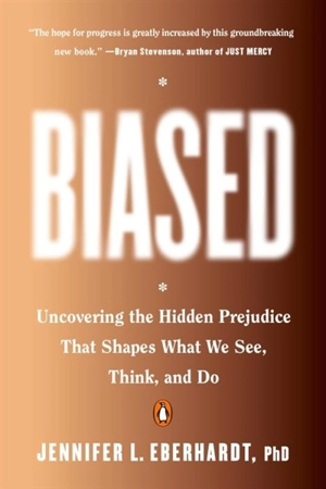Biased - Eberhardt, Jennifer L.