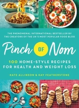 Pinch Of Nom : 100 Home-Style Recipes for Health and Weight Loss - Kate Allinson