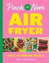 Pinch of Nom Air Fryer : Easy, Slimming Meals - Featherstone, Kay Allinson, Catherine