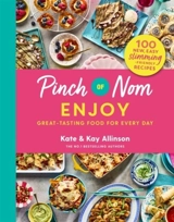 Pinch of Nom : Enjoy - Featherstone, Kay Allinson, Catherine