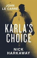Karla's Choice - Harkaway, Nick