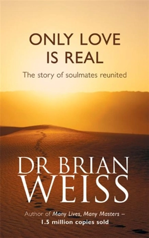 Only Love Is Real - Brian Weiss