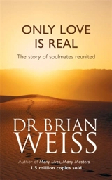 Only Love Is Real - Brian Weiss