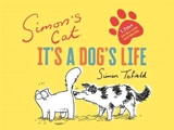 Simon's Cat : It's a Dog's Life - Simon Tofield