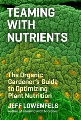Teaming With Nutrients - Jeff Lowenfels