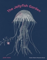 The Jellyfish Garden - Paola Vitale