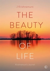 The Beauty of Life - Jiddu Krishnamurti