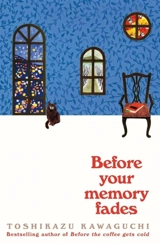 Before Your Memory Fades : Before the Coffee Gets Cold Vol. 3 - Toshikazu Kawaguchi