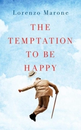 The Temptation to Be Happy - Lorenzo Marone