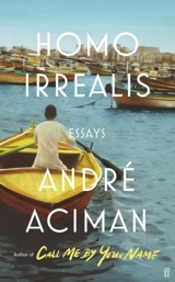 Homo Irrealis : Essays - André Aciman