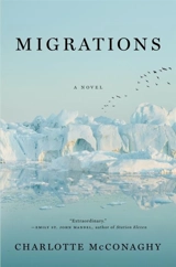 Migrations : A Novel - Charlotte McConaghy