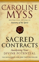 Sacred Contracts : Awakening your Divine Potential - Caroline M. Myss