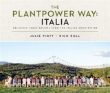 The Plantpower Way : Italia : Delicious Vegan Recipes from the Italian Countryside: A Cookbook - Rich Roll