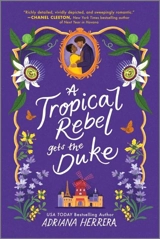A Tropical Rebel Gets the Duke - Adriana Herrera