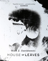 House Of Leaves - Mark Z. Danielewski