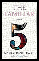 The Familiar : Redwood Vol. 5 - Mark Z. Danielewski