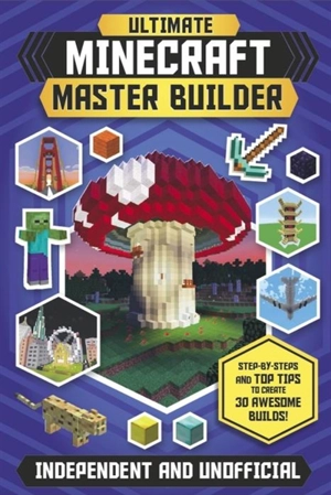Ultimate Minecraft Master Builder - Juliet Stanley