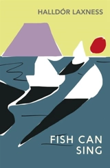 The Fish Can Sing - Halldor Laxness