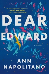 Dear Edward : A Novel - Ann Napolitano