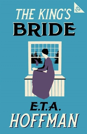 The King's Bride - Hoffmann, E. T. A.